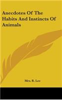 Anecdotes Of The Habits And Instincts Of Animals