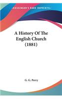 History Of The English Church (1881)