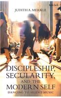Discipleship, Secularity, and the Modern Self