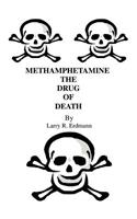 Methamphetamine The Drug Of Death: (English)