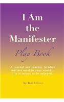I Am the Manifeser, Play Book