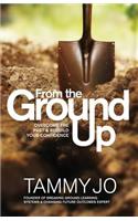 From the Ground Up