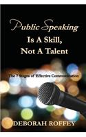 Public Speaking Is A Skill, Not A Talent: The 7 Stages of Effective Communication