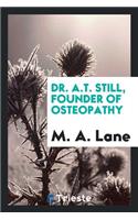 Dr. A.T. Still, Founder of Osteopathy