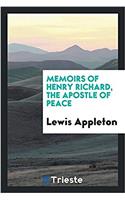 MEMOIRS OF HENRY RICHARD, THE APOSTLE OF
