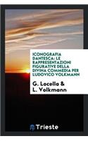 Iconografia Dantesca: Le Rappresentazioni Figurative Della Divina Commedia Per Ludovico Volkmann