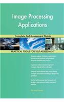 Image Processing Applications Complete Self-Assessment Guide