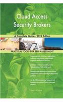Cloud Access Security Brokers A Complete Guide - 2019 Edition