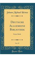 Deutsche Allgemeine Bibliothek, Vol. 97: Erstes Stück (Classic Reprint)