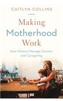 Making Motherhood Work