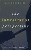 The Investment Perspective: An Ancient Story Revisited