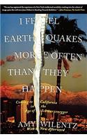 I Feel Earthquakes More Often Than They Happen