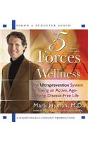 The Five Forces of Wellness: The Ultraprevention System for Living an Active, Age-Defying, Disease-Free Life