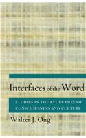 Interfaces of the Word: Studies in the Evolution of Consciousness and Culture