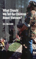 What Should We Tell Our Children about Vietnam?