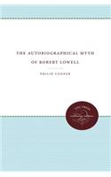 Autobiographical Myth of Robert Lowell