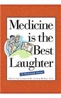Medicine is the Best Laughter