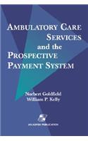 Ambulatory Care Services & Prospective Payment System