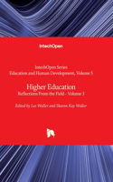 Higher Education - Reflections From the Field - Volume 3