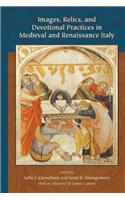 Images, Relics, And Devotional Practices in Medieval And Renaissance Italy