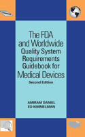 FDA and Worldwide Quality System Requirements Guidebook for Medical Devices