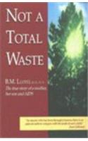 Not a Total Waste: The True Story of a Mother, a Son And AIDS