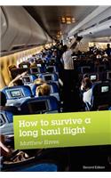 How to Survive a Long Haul Flight, Second Edition