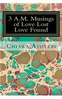 3 A.M. Musings of Love Lost Love Found