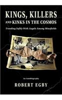 Kings, Killers and Kinks in the Cosmos