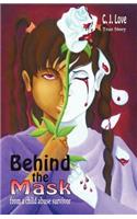 Behind the Mask from a Child Abuse Survivor