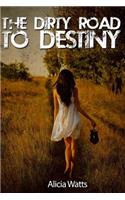 Dirty Road To Destiny