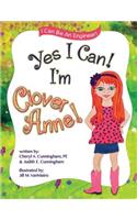 Yes I Can! I'm Clover Anne!