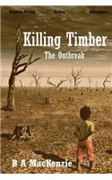 Killing Timber: The Outbreak