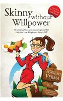 Skinny Without Willpower