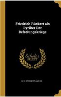 Friedrich Rückert als Lyriker Der Befreiungskriege