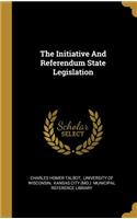 The Initiative And Referendum State Legislation