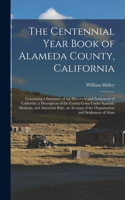 Centennial Year Book of Alameda County, California