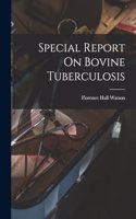 Special Report On Bovine Tuberculosis