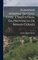 Almanak Administrativo, Civil E Industrial Da Provincia De Minas-Geraes