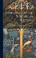 Longinus on the Sublime, in Writing