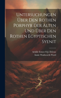 Untersuchungen über den rothen Porphyr der Alten und über den rothen egyptischen Syenit