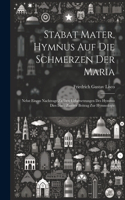 Stabat Mater, Hymnus Auf Die Schmerzen Der Maria