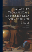 La Part Des Croyants Dans Les Progrès De La Science Au Xixe Siècle