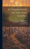 Commentary on the Holy Gospels