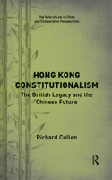 Hong Kong Constitutionalism: The British Legacy and the Chinese Future