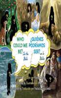 Who Could We Be in the Bible Volume 1 - ¿Quiénes podríamos ser en la Biblia?