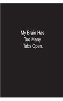 My Brain Has Too Many Taps Open