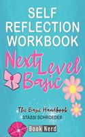 Self-Reflection Workbook: Next Level Basic (The Definitive Basic Bitch Handbook)