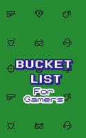 Bucket List For Gamers: Journal To-Do List and Memory Book for Your Video Game and App Wins Goals and Accomplishments 6 x 9 in 90 Pages