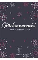 Glücksmensch! - Mein Glückstagebuch - Weißhirsch